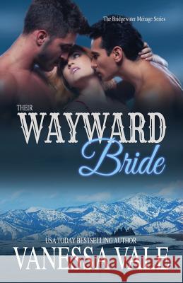 Their Wayward Bride: Large Print Vanessa Vale 9781795949026 Bridger Media