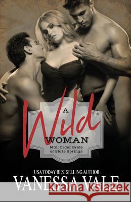 A Wild Woman: Large Print Vanessa Vale 9781795949064 Bridger Media