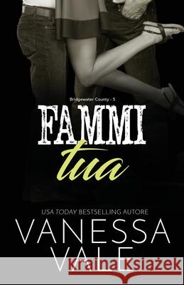 Fammi Tua - Grandi caratteri Vanessa Vale 9781795951791 Bridger Media