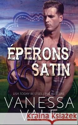 Éperons & satin Vanessa Vale 9781795952729 Bridger Media