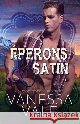 Éperons & satin: Grands caractères Vale, Vanessa 9781795952736 Bridger Media