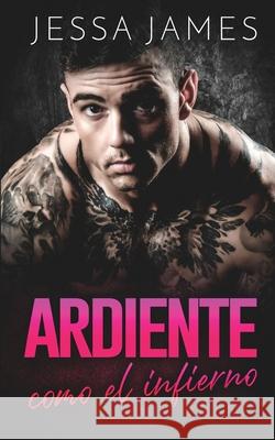 Ardiente como el infierno Jessa James 9781795952804 Ksa Publishing Consultants Inc