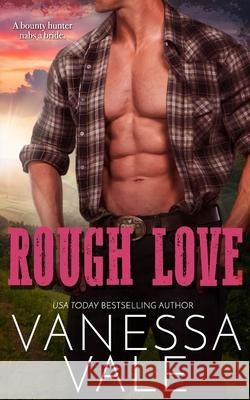 Rough Love Vale, Vanessa 9781795952972 LIGHTNING SOURCE UK LTD