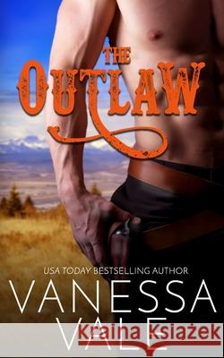 The Outlaw Vanessa Vale 9781795954037 Bridger Media