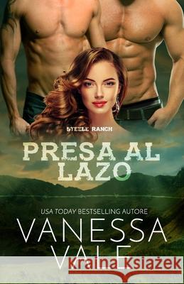 Presa al lazo: Edizione a grandi caratteri Vanessa Vale 9781795954365 Bridger Media