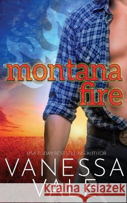 Montana Fire Vanessa Vale   9781795957731 Bridger Media