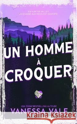 Un homme ? croquer Vanessa Vale 9781795957939