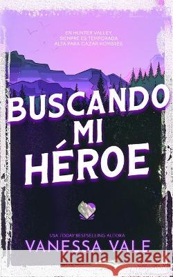 Buscando mi heroe Vanessa Vale   9781795958028 Bridger Media