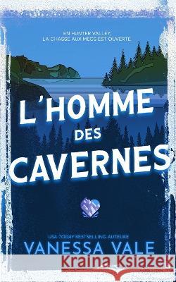 L'homme des cavernes Vanessa Vale   9781795958073 Bridger Media