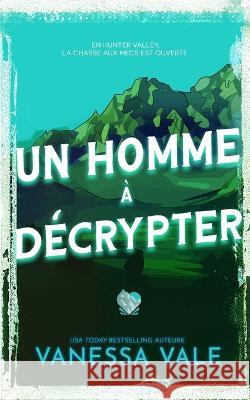 Un homme a decrypter Vanessa Vale   9781795958233 Bridger Media