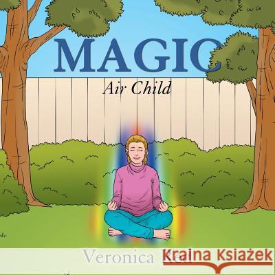 Magic: Air Child Veronica Red 9781796000269 Xlibris Au