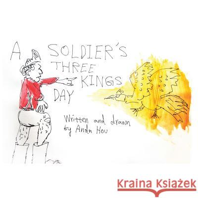 A Soldier's Three Kings Day Anda Hou 9781796000320