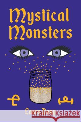 Mystical Monsters Laura Davy 9781796001464 Xlibris Au