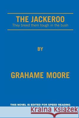 The Jackeroo Grahame Moore 9781796002584 Xlibris Au