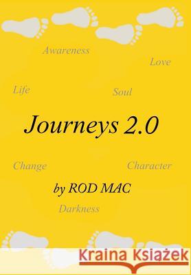 Journeys 2.0 Rod Mac 9781796003307 Xlibris Au