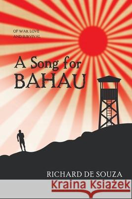A Song for Bahau Richard d 9781796003635 Xlibris Au