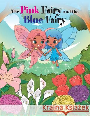 The Pink Fairy and the Blue Fairy Karene Turner 9781796004298