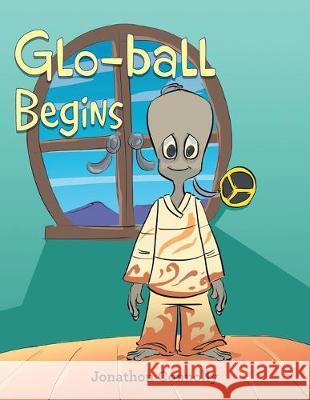 Glo-Ball Begins Jonathon Connolly 9781796004311 Xlibris Au
