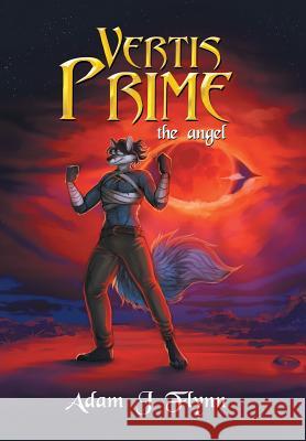 Vertis Prime: The Angel Adam J Flynn 9781796004434 Xlibris Au