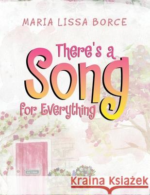 There's a Song for Everything Maria Lissa Borce 9781796005325 Xlibris Au