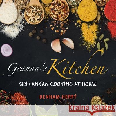 Granna's Kitchen: Sri Lankan Cooking at Home Denham Herft 9781796006421