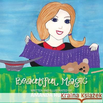 Beautiful Magic Amanda Huckin 9781796007480 Xlibris Au