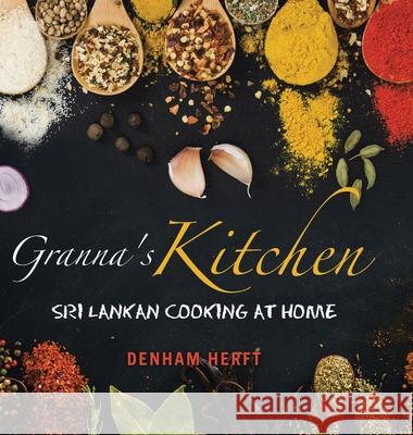 Granna's Kitchen: Sri Lankan Cooking at Home Denham Herft 9781796007503