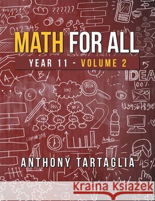 Math for All: Year 11 - Volume 2 Anthony Tartaglia 9781796008647 Xlibris Au