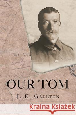 Our Tom J E Gaulton 9781796009132 Xlibris Au