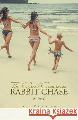 The Great American Rabbit Chase Pat Parsons 9781796010541
