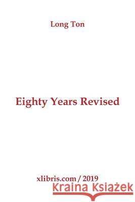 Eighty Years Revised Long Ton 9781796010695