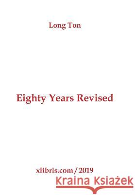 Eighty Years Revised Long Ton 9781796010701