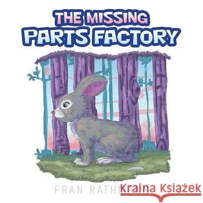 The Missing Parts Factory Fran Rathmann 9781796011272