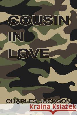 Cousin in Love Charles Jackson 9781796012965 Xlibris Us