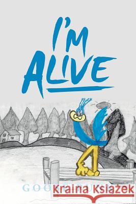 I'm Alive Goose Punk 9781796016130 Xlibris Us