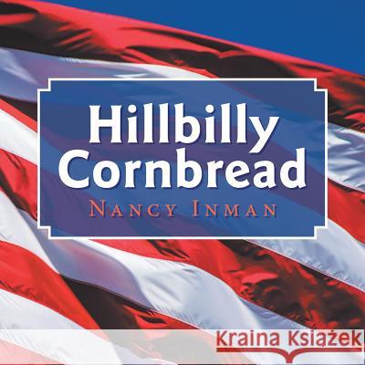 Hillbilly Cornbread Nancy Inman 9781796016420