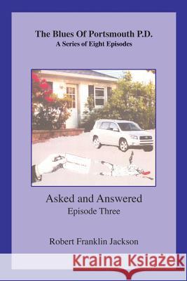 The Blues of Portsmouth P.D.: A Series, Episode Three Robert Jackson 9781796016949 Xlibris Us