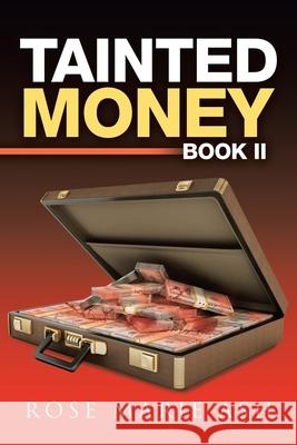 Tainted Money: Book Ii Rose Marie Ash 9781796018240 Xlibris Us