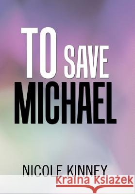 To Save Michael Nicole Kinney 9781796019261