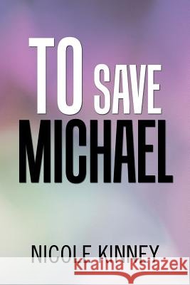 To Save Michael Nicole Kinney 9781796019278