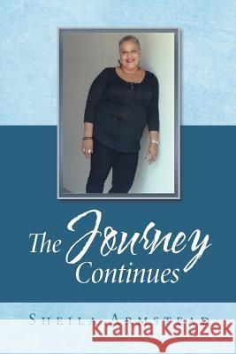 The Journey Continues Sheila Armstead 9781796019308