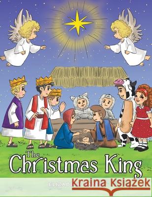 The Christmas King Elizabeth Bates 9781796019445