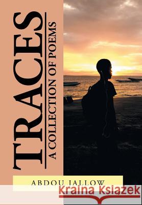 Traces: A Collection of Poems Abdou Jallow 9781796023466
