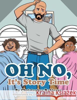 Oh No, It's Story Time Christopher Robinson Courtney Huddleston 9781796024722 Xlibris Us