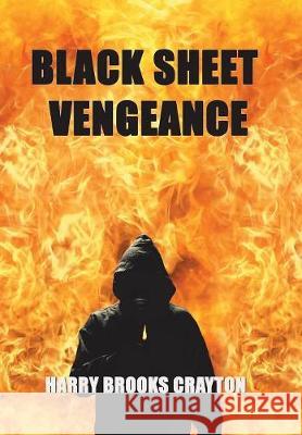 Black Sheet Vengeance Harry Brooks Crayton 9781796025040 Xlibris Us