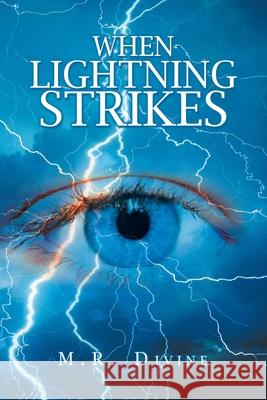 When Lightning Strikes M R Divine 9781796025323 Xlibris Us