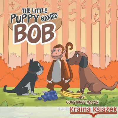 The Little Puppy Named Bob Constance Mason Salvador Capuyan 9781796028447 Xlibris Us