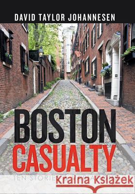 Boston Casualty: Ten Stories & Variations David Taylor Johannesen 9781796028898