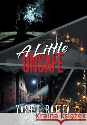 A Little Unsafe Yash G. Rajeev 9781796029086 Xlibris Us