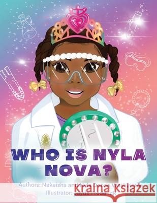 Who Is Nyla Nova? Washington, Nakeisha 9781796029130 Xlibris Us